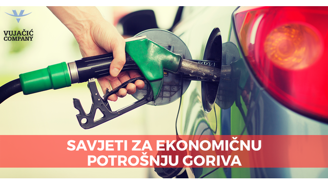 SAVJETI ZA EKONOMIČNU POTROŠNJU GORIVA